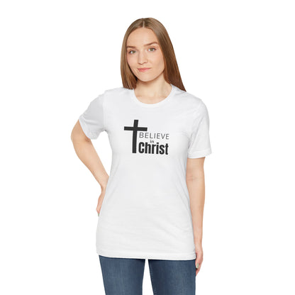 Unisex Faith Tee - "Believe in Christ" Short Sleeve Shirt