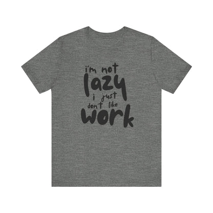 Lazy Work Unisex Tee