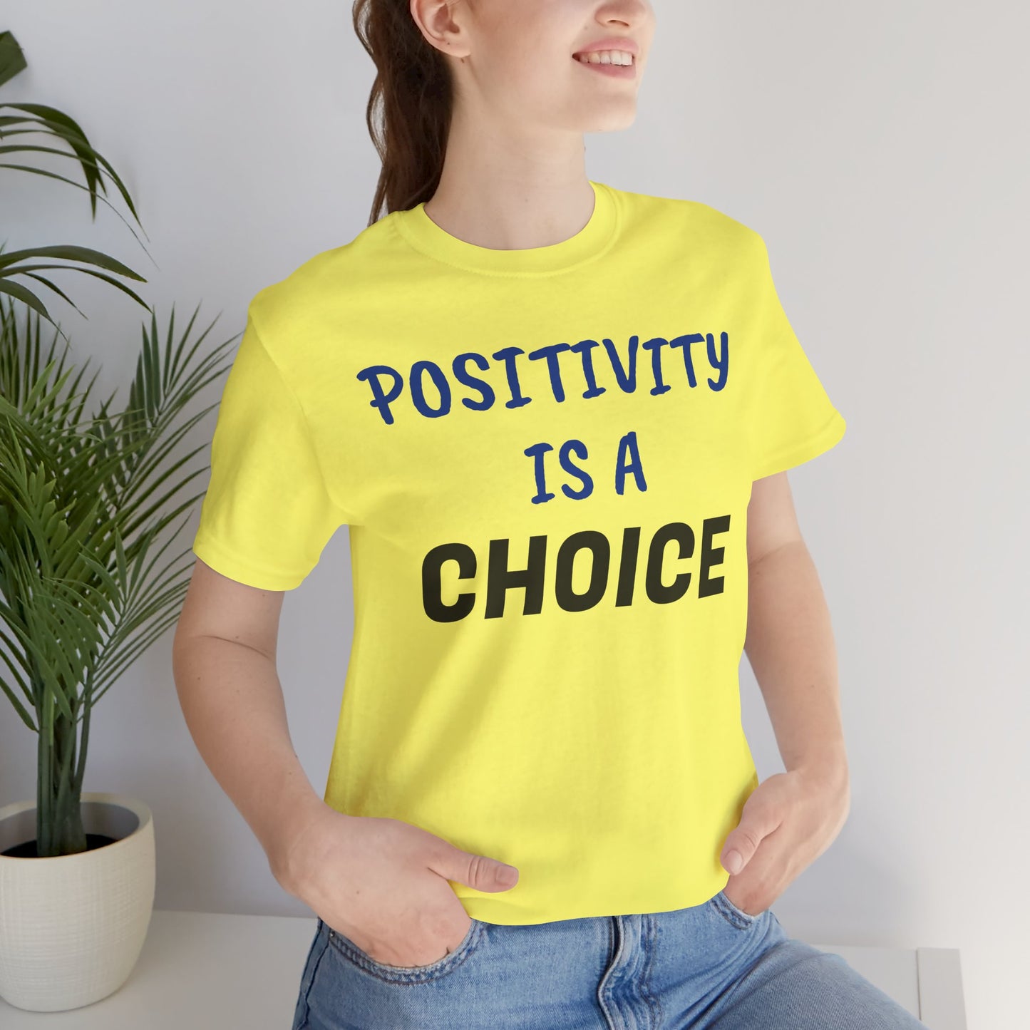 Camiseta unisex La positividad es una elección