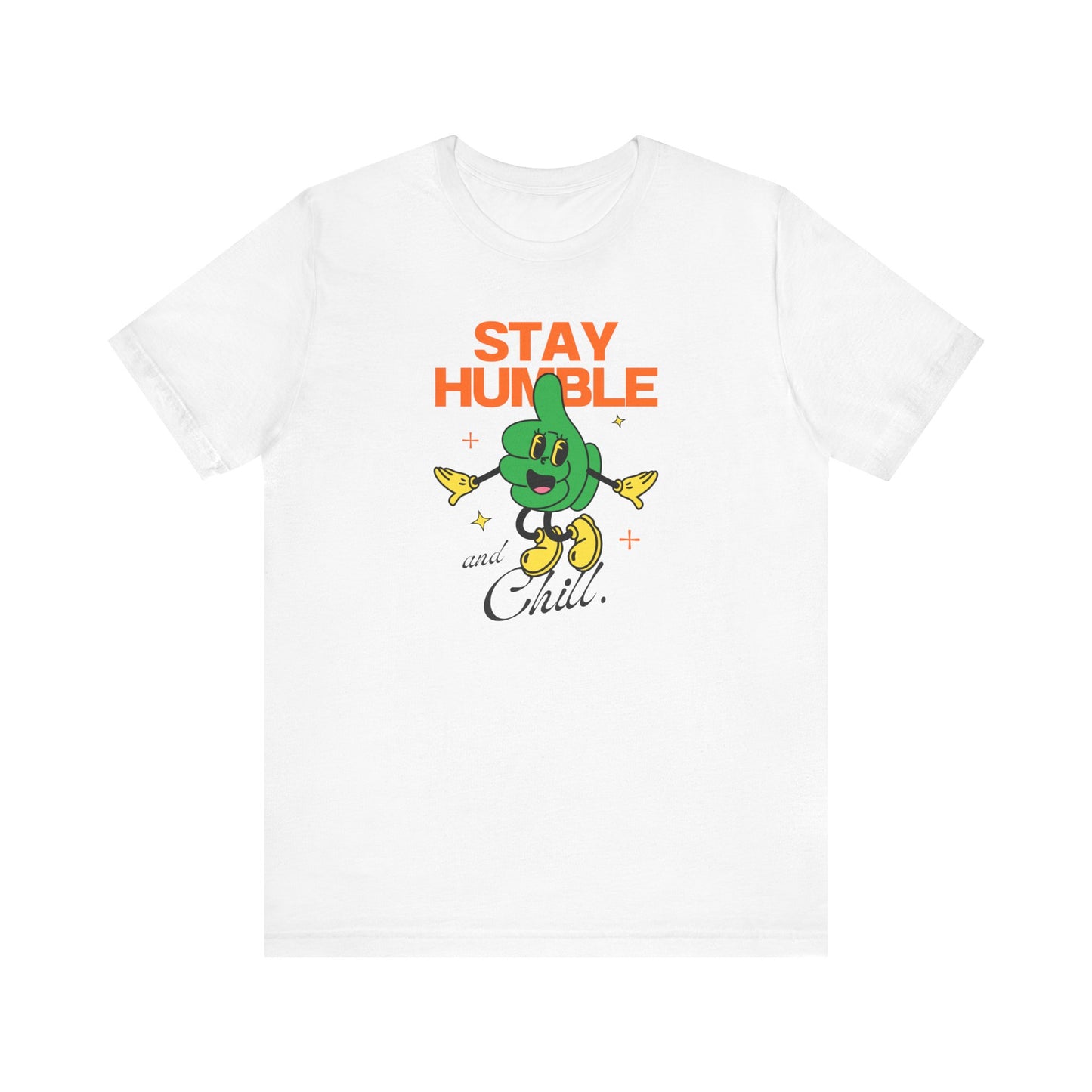 Stay Humble Unisex Jersey Tee - Chill Vibe Graphic T-Shirt