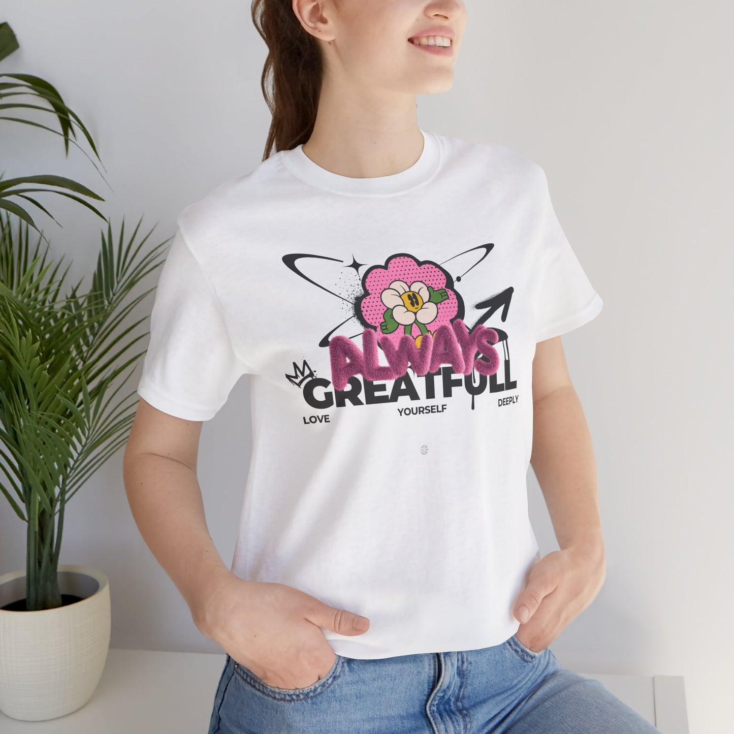 Always Grateful Floral Unisex Tee - Love Yourself Deeply Design