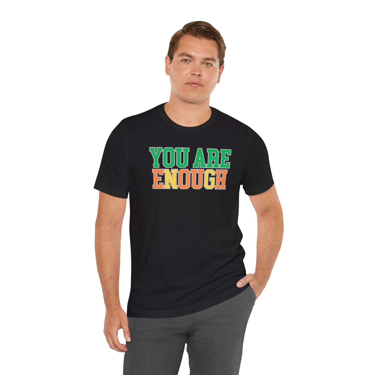 You Are Enough Unisex Tee