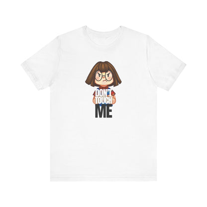 Funny Unisex Jersey Tee - "Don't Touch Me"