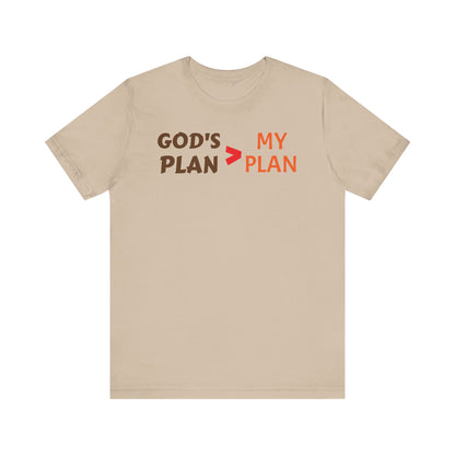 God's plan bigger than my plan Unisex Jersey Short Sleeve Tee