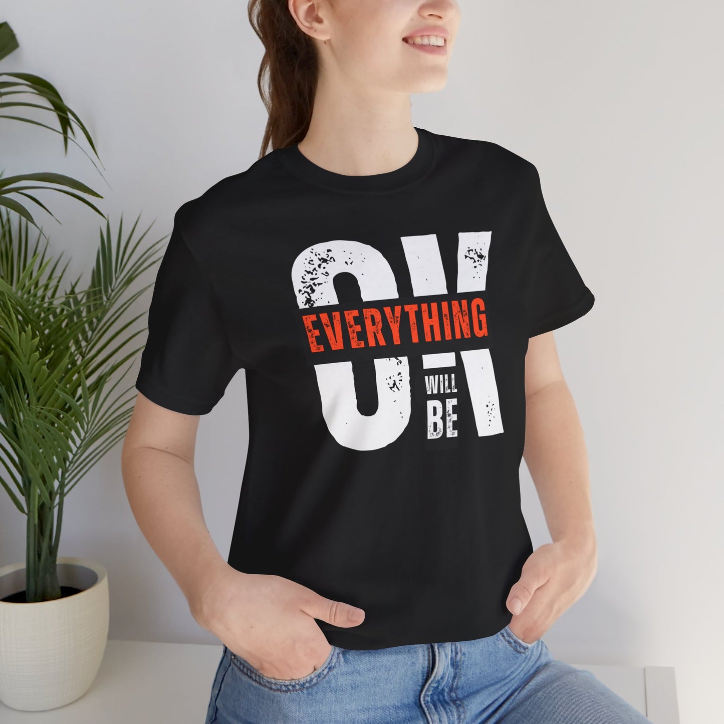 Motivational Unisex Tee - "OK Everything Will Be" Black Shirt