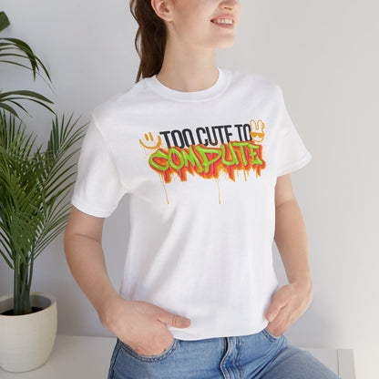 Funny Graphic Tee - 'Too Cute to Compute'