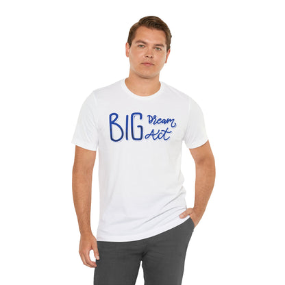 T-shirt unisexe Dream Big