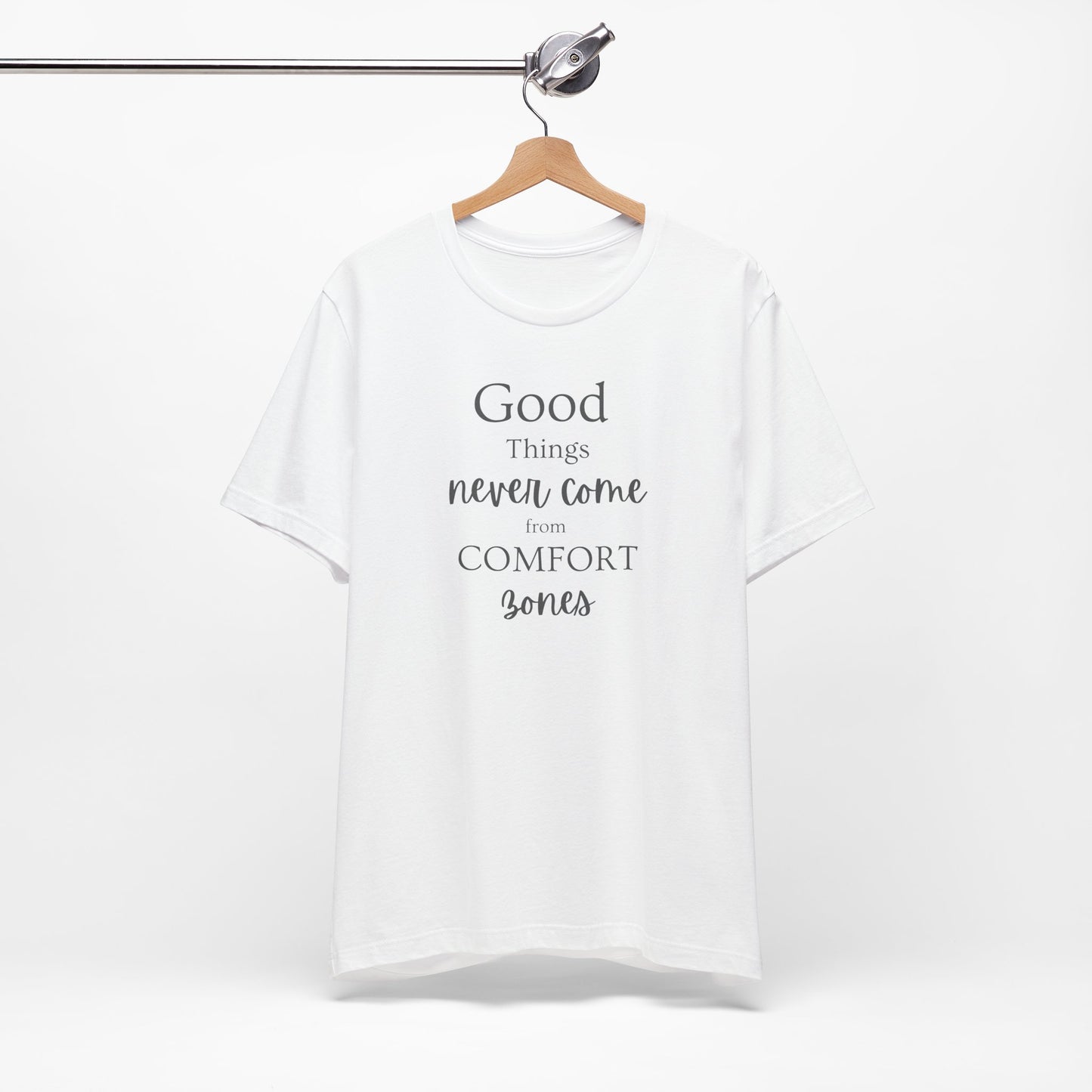 Inspirational Short Sleeve Tee - "Good Things Never Come from Comfort Zones"