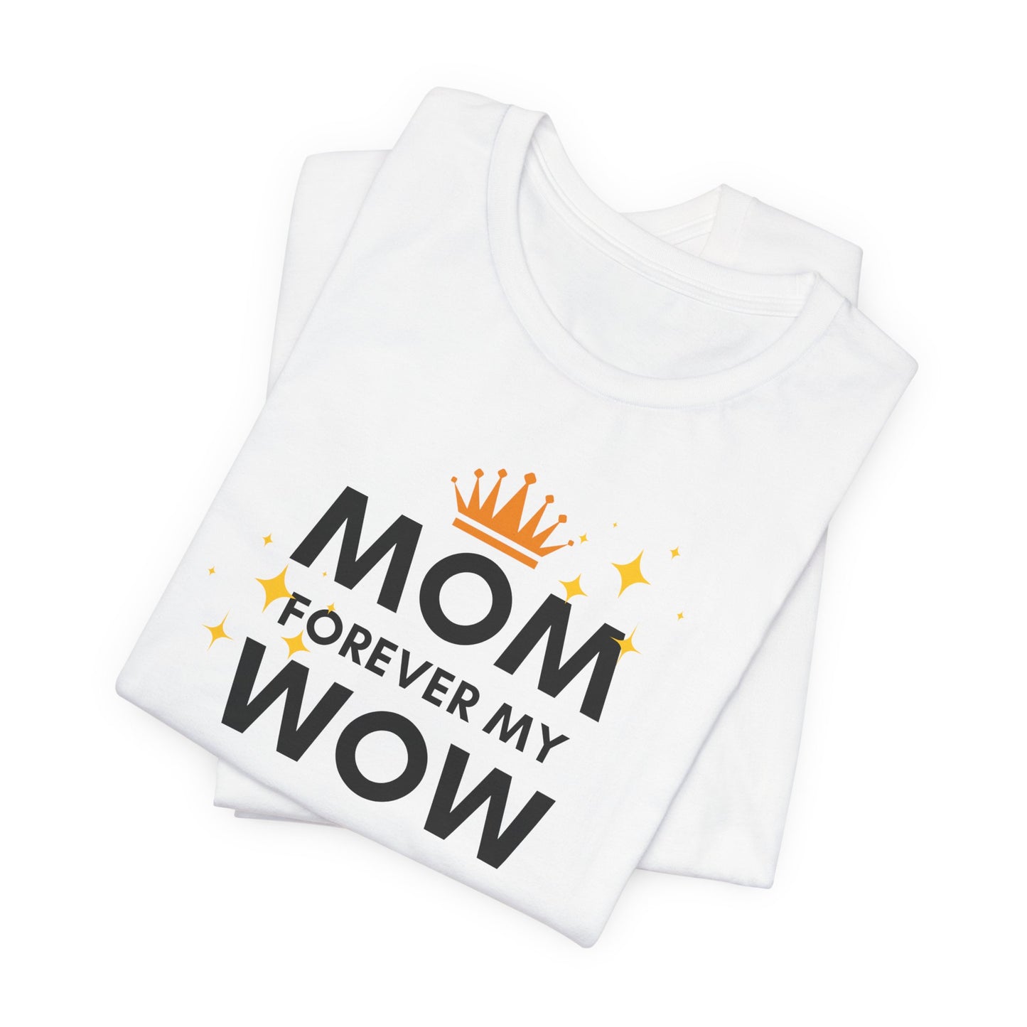 Mom Forever My Wow Unisex Jersey Tee