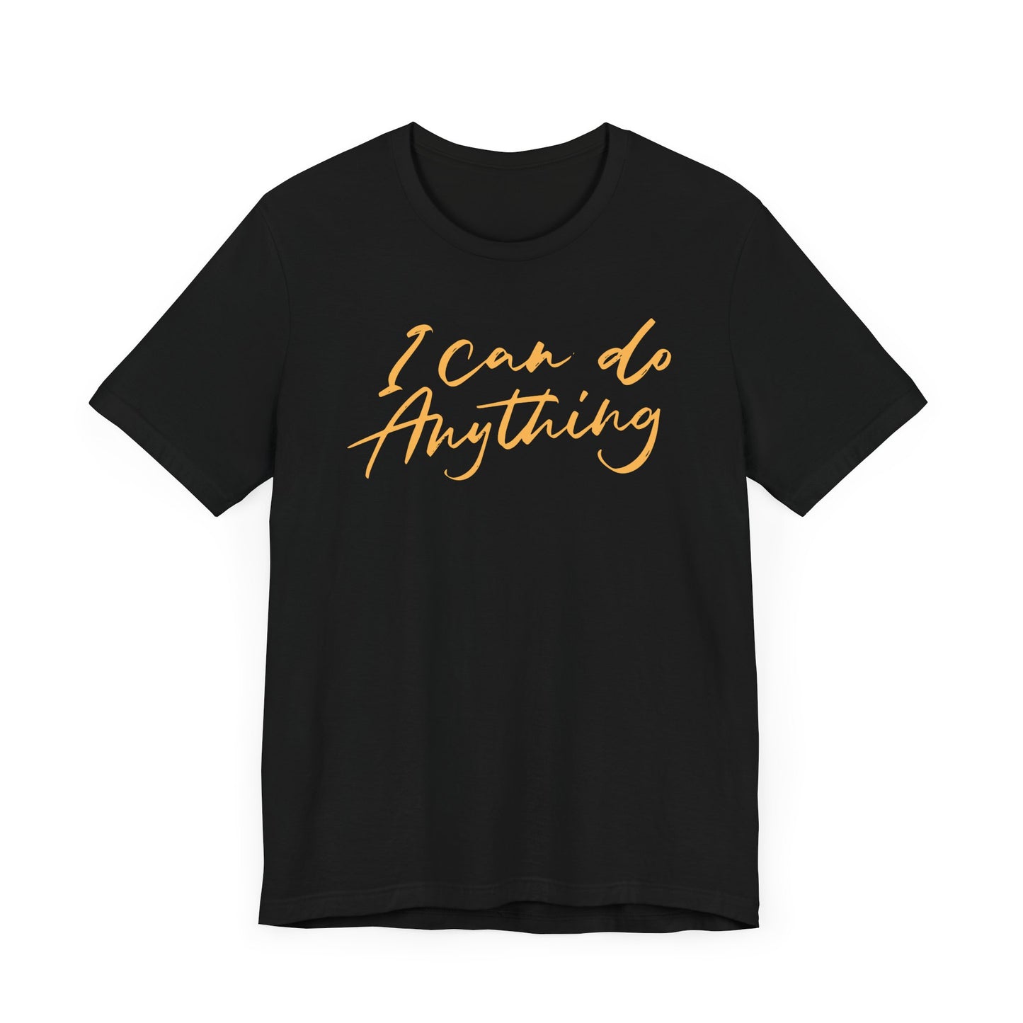 Motivational Unisex Tee - I CAN DO ANYTHING