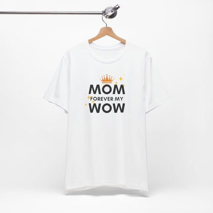 Mom Forever My Wow Unisex Jersey Tee