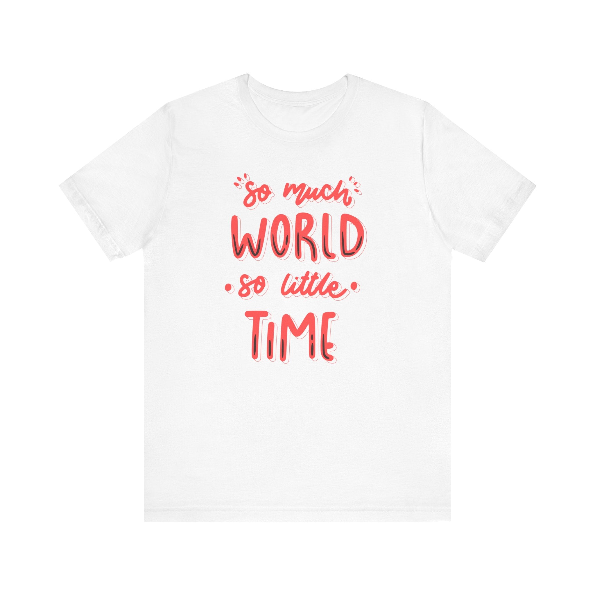 Adventure Unisex Tee - SO MUCH WORLD, SO LITTLE TIME