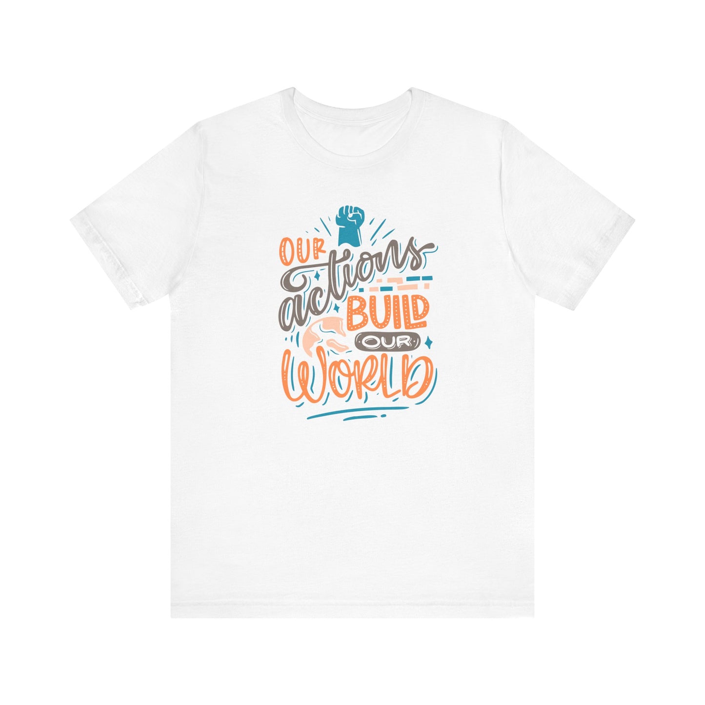 Camiseta gráfica NUESTRAS ACCIONES CONSTRUYEN NUESTRO MUNDO hombre/mujer