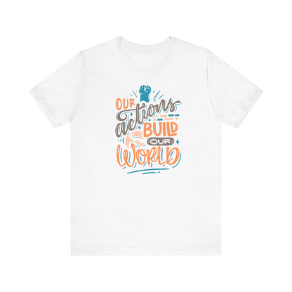 T-shirt graphique NOS ACTIONS CONSTRUISENT NOTRE MONDE homme/femme