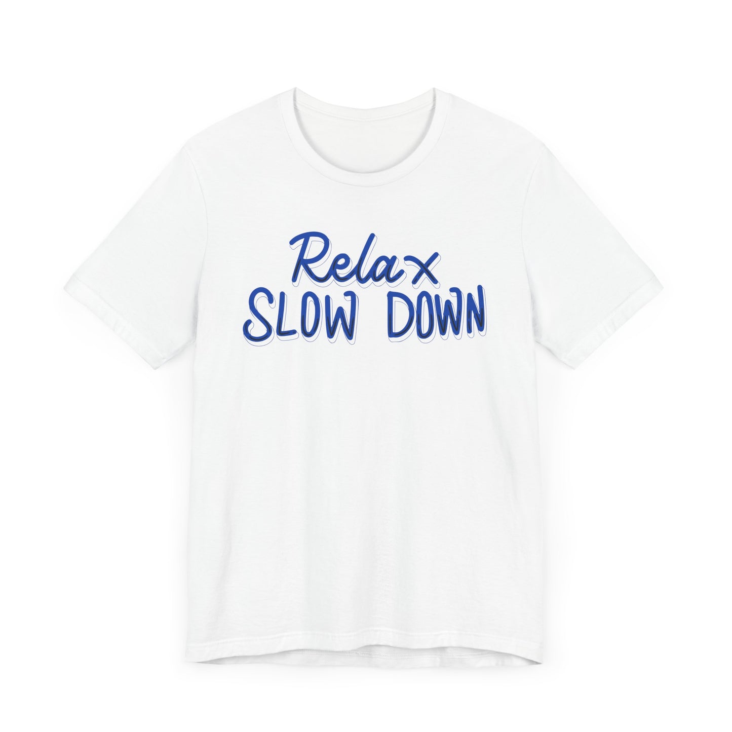 Relax and Slow Down Tee