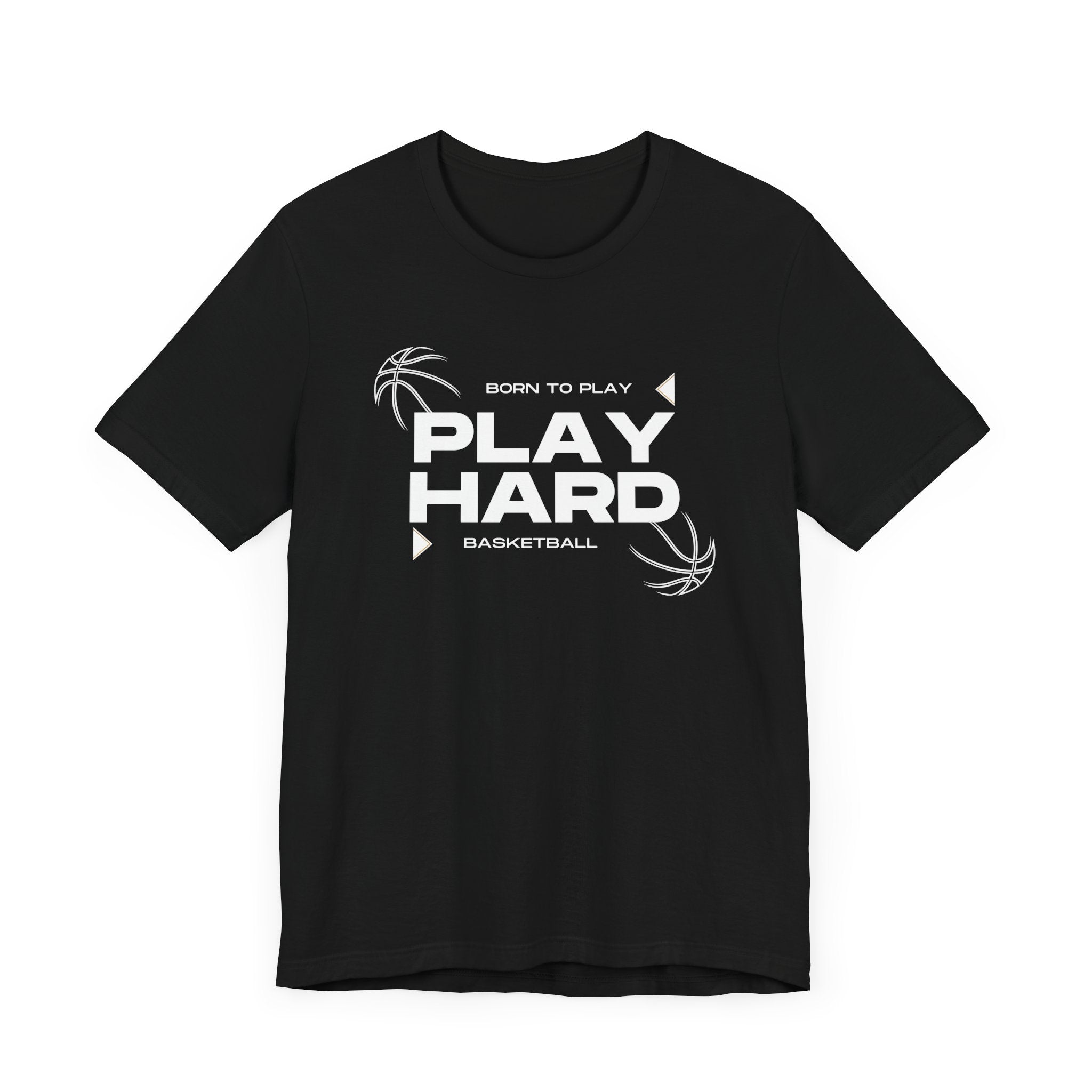 Born to Play – Play Hard Basketball Unisex Tee