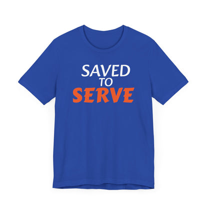 Saved to Serve Unisex Jersey Tee - Inspirational Blue T-Shirt for Everyday Wear