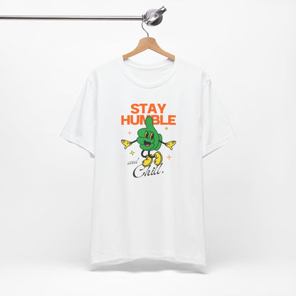 Stay Humble Unisex Jersey Tee - Chill Vibe Graphic T-Shirt