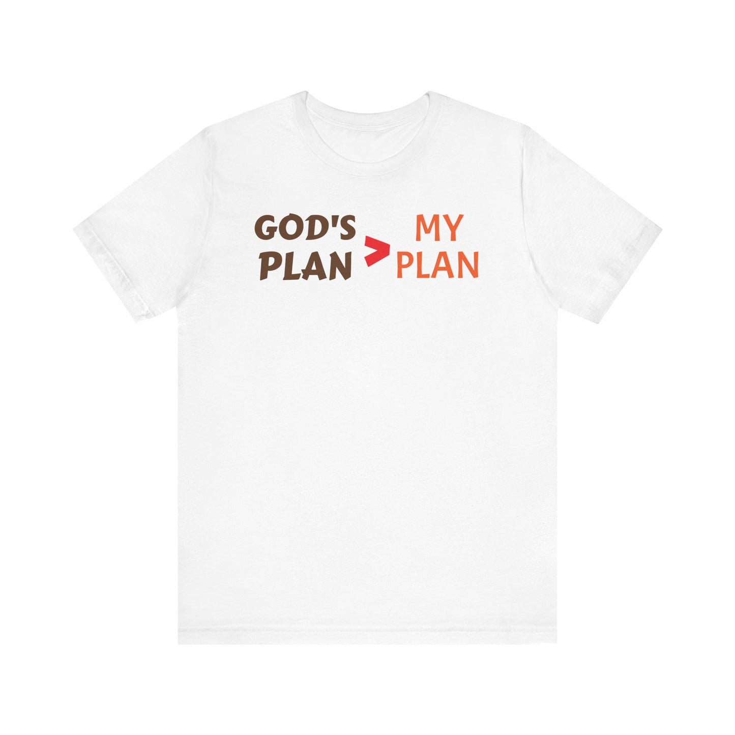 God's plan bigger than my plan Unisex Jersey Short Sleeve Tee