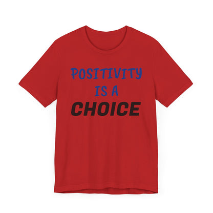 Camiseta unisex La positividad es una elección