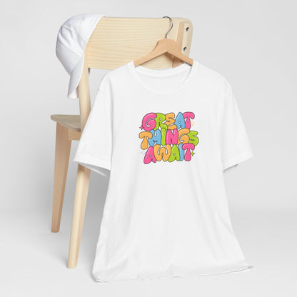 Colorful Inspirational Graphic Tee - "Great Things Await"