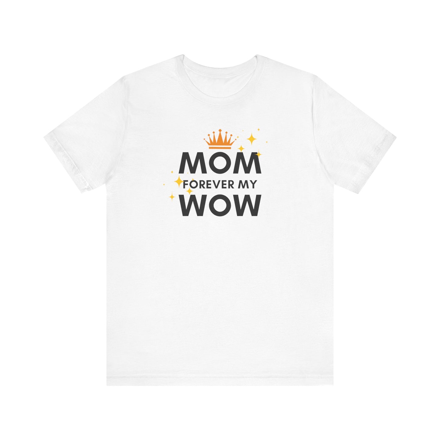 Mom Forever My Wow Unisex Jersey Tee