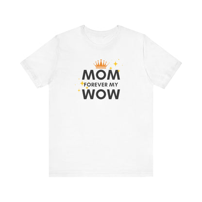 Mom Forever My Wow Unisex Jersey Tee