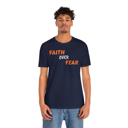 Faith Over Fear Unisex Jersey Short Sleeve Tee - Motivational Graphic Tee