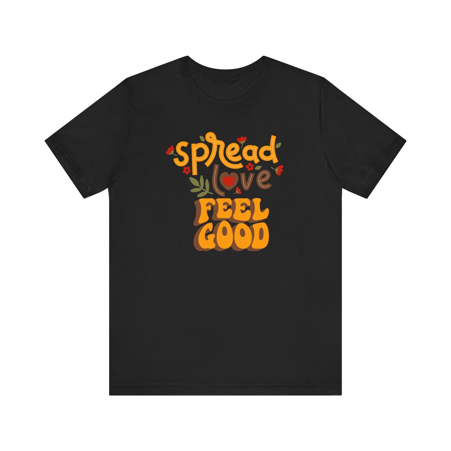 Short Sleeve Tee Spread Love Feel Good - Express Delivery Available