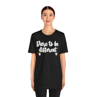 Unisex Jersey Short Sleeve Tee DARE TO BE DIFFERENT GIFT Express delivery available