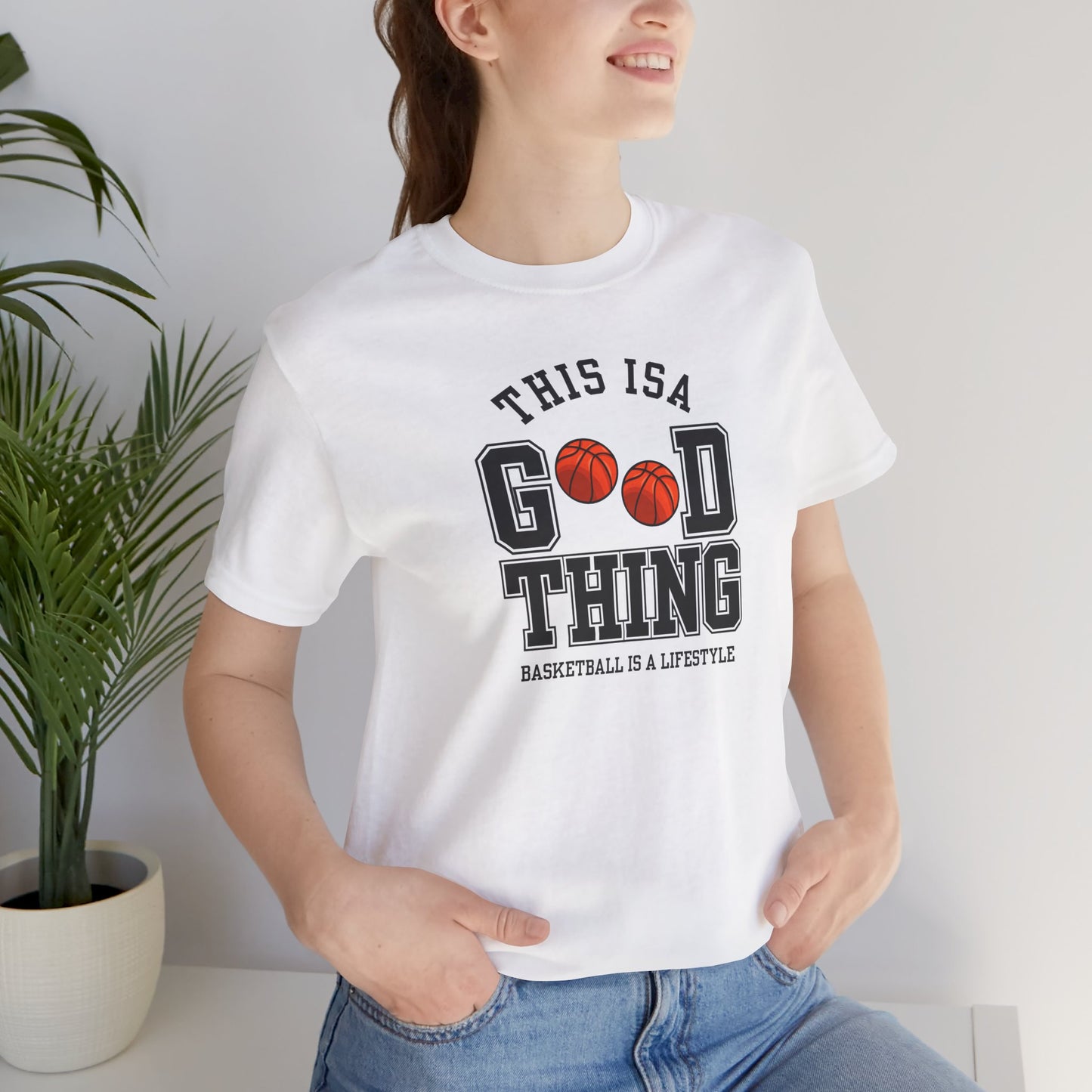 Basketball Lifestyle Tee - "This Is A Good Thing" Unisex Jersey Short Sleeve Shirt