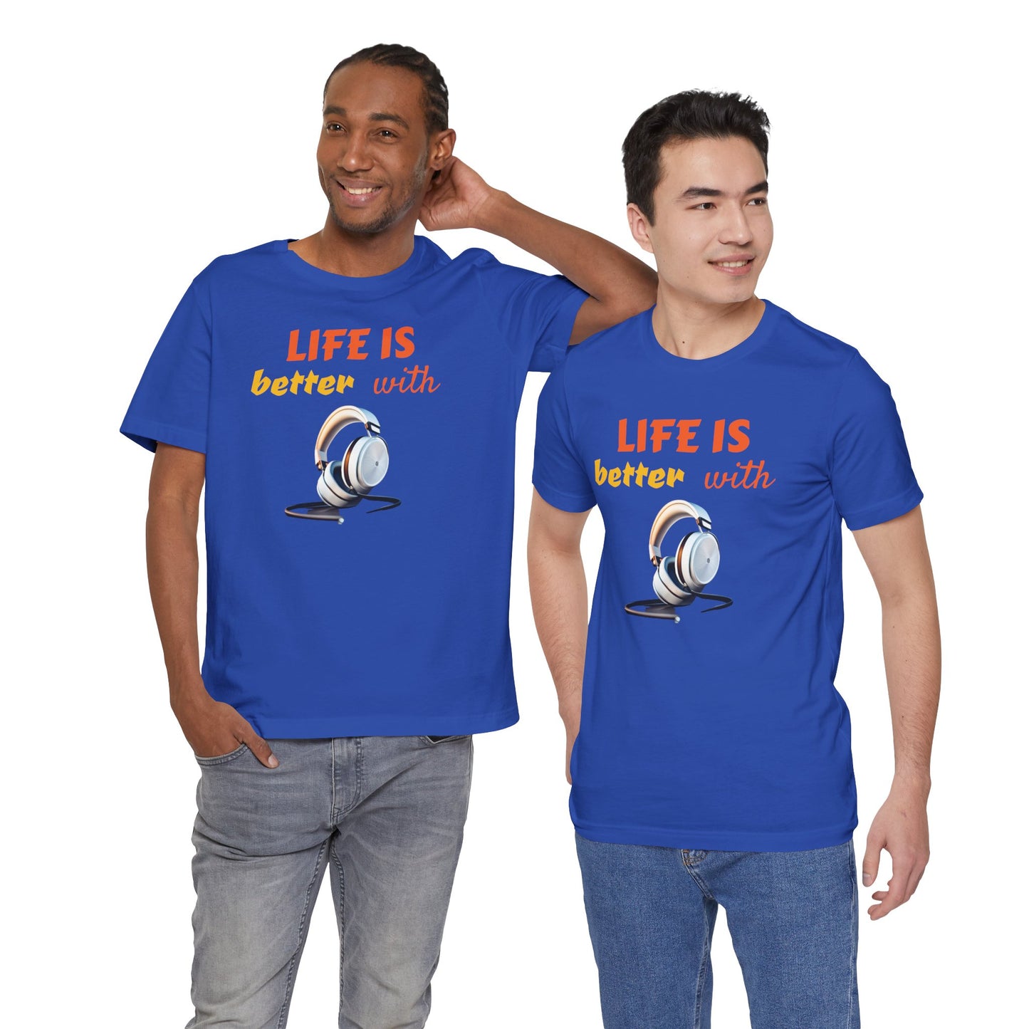 Life is Better with Headphones Unisex Tee