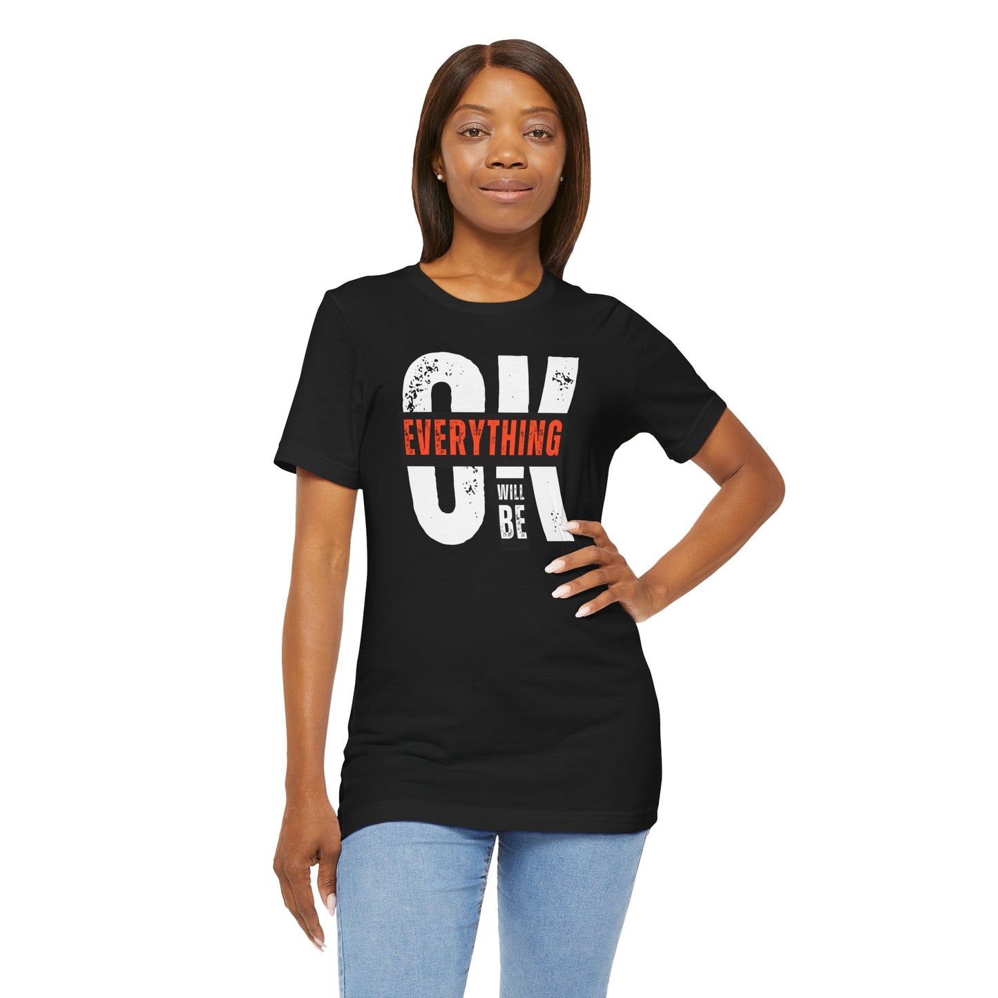 Motivational Unisex Tee - "OK Everything Will Be" Black Shirt