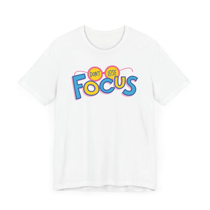 Camiseta unisex No pierdas el foco 