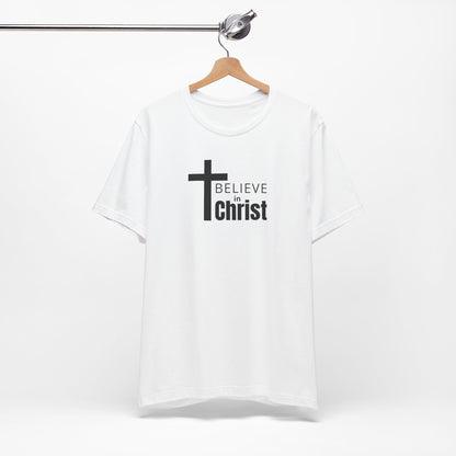 Unisex Faith Tee - "Believe in Christ" Short Sleeve Shirt