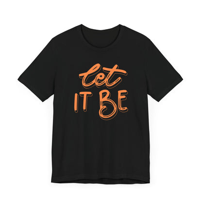 Graphic Tee Let It Be - Unisex Jersey