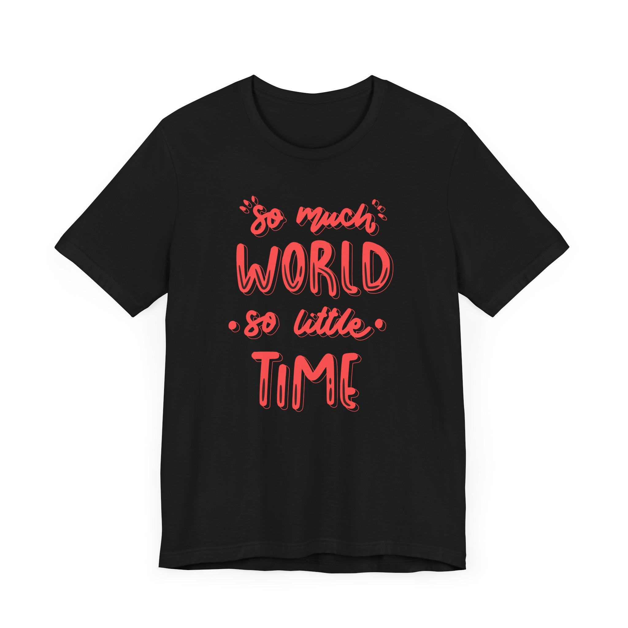 Adventure Unisex Tee - SO MUCH WORLD, SO LITTLE TIME