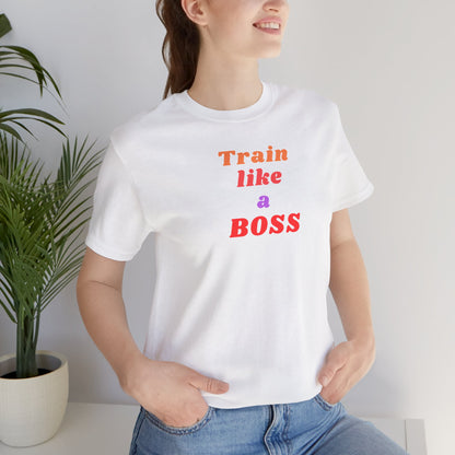 Fitness Tee - Train like a BOSS Unisex Jersey Short Sleeve