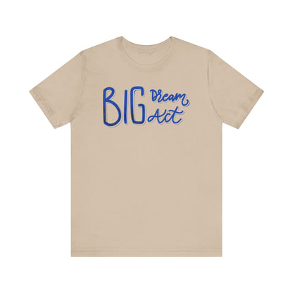 T-shirt unisexe Dream Big