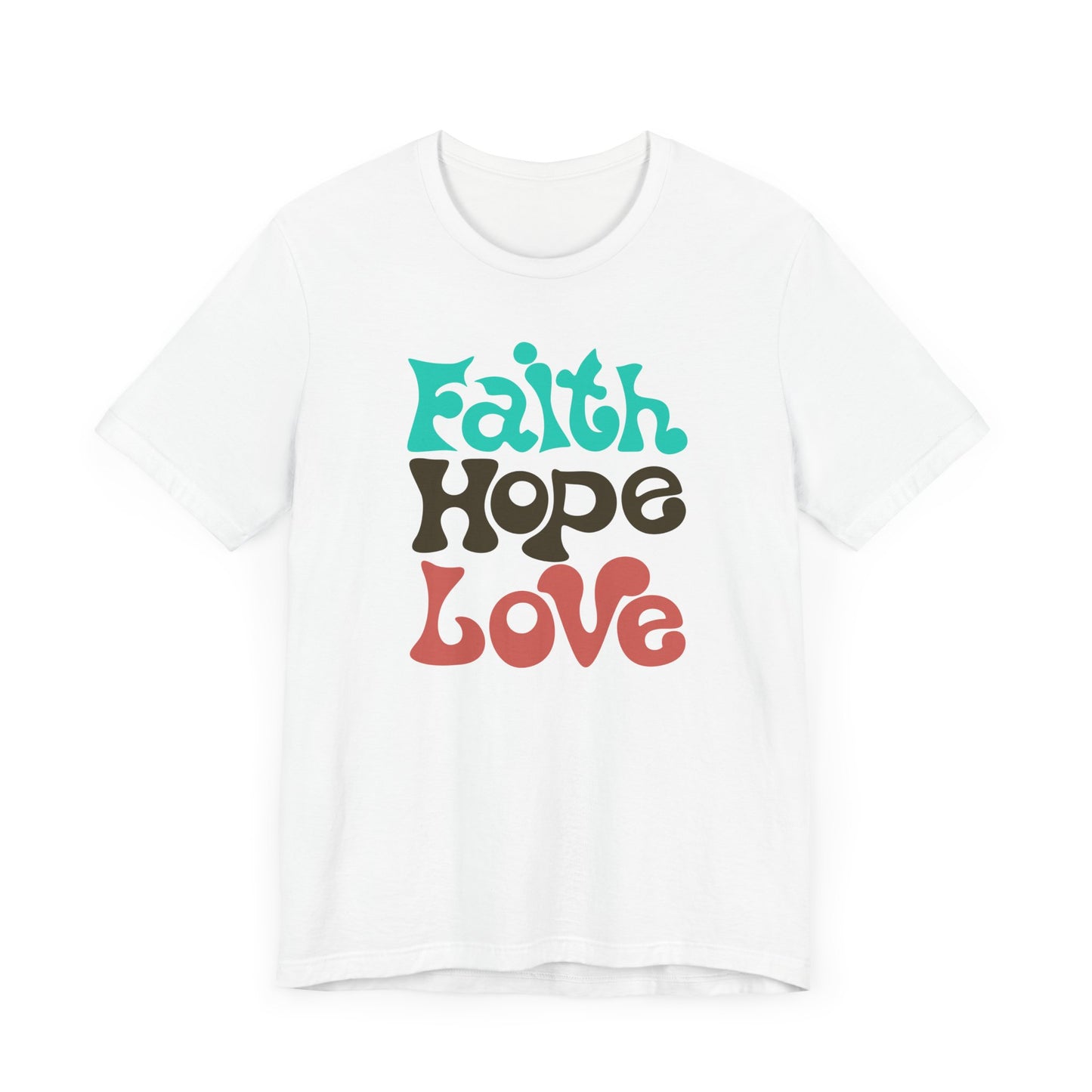 Unisex Jersey Short Sleeve Tee FAITH HOPE LOVE Express delivery