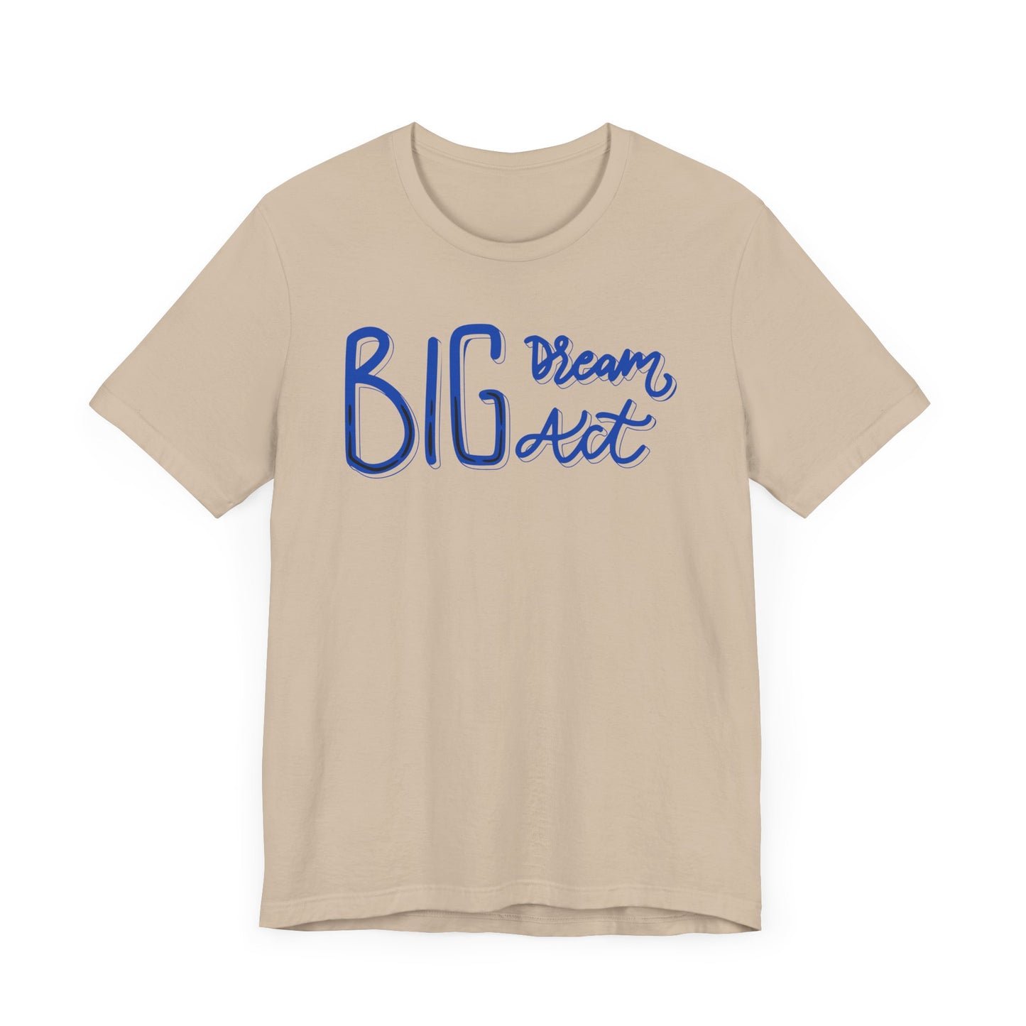 T-shirt unisexe Dream Big