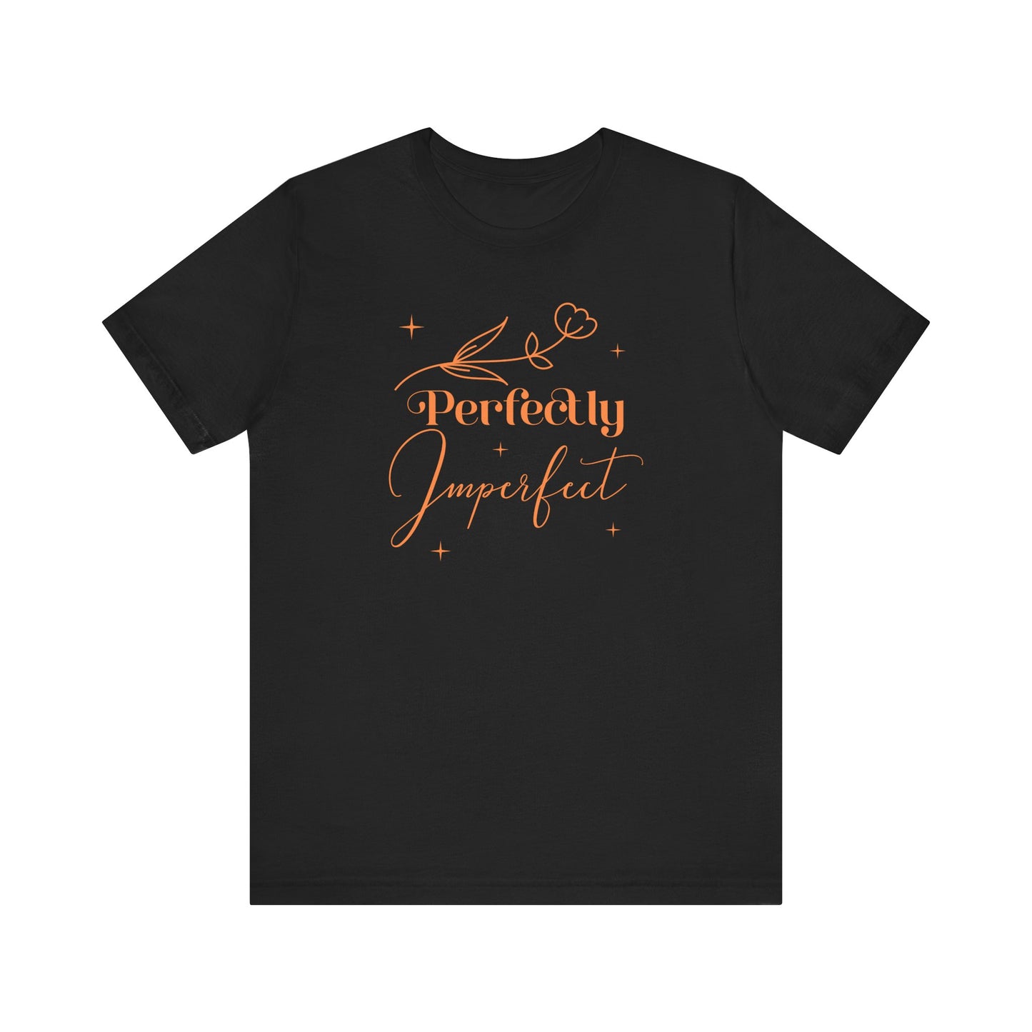 T-Shirt Perfectly Imperfect Unisex Jersey Short Sleeve Tee