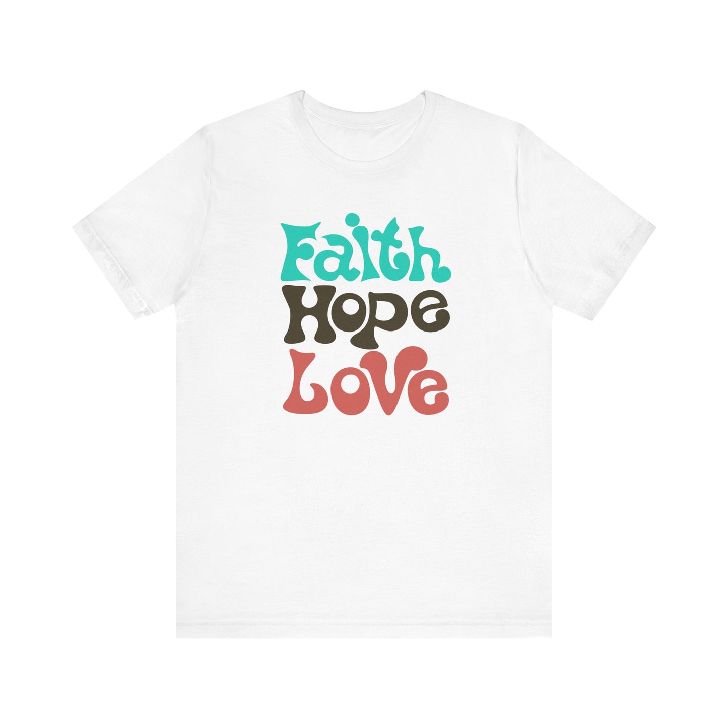 Unisex Jersey Short Sleeve Tee FAITH HOPE LOVE Express delivery