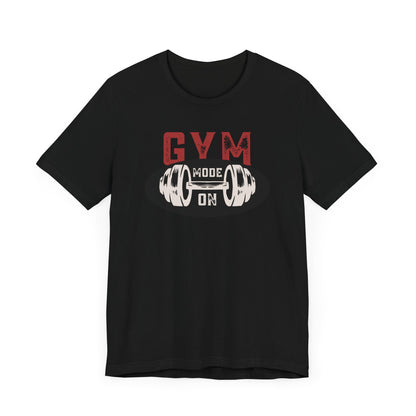 Gym Mode On Unisex Jersey Short Sleeve Tee - Workout Motivational Tee