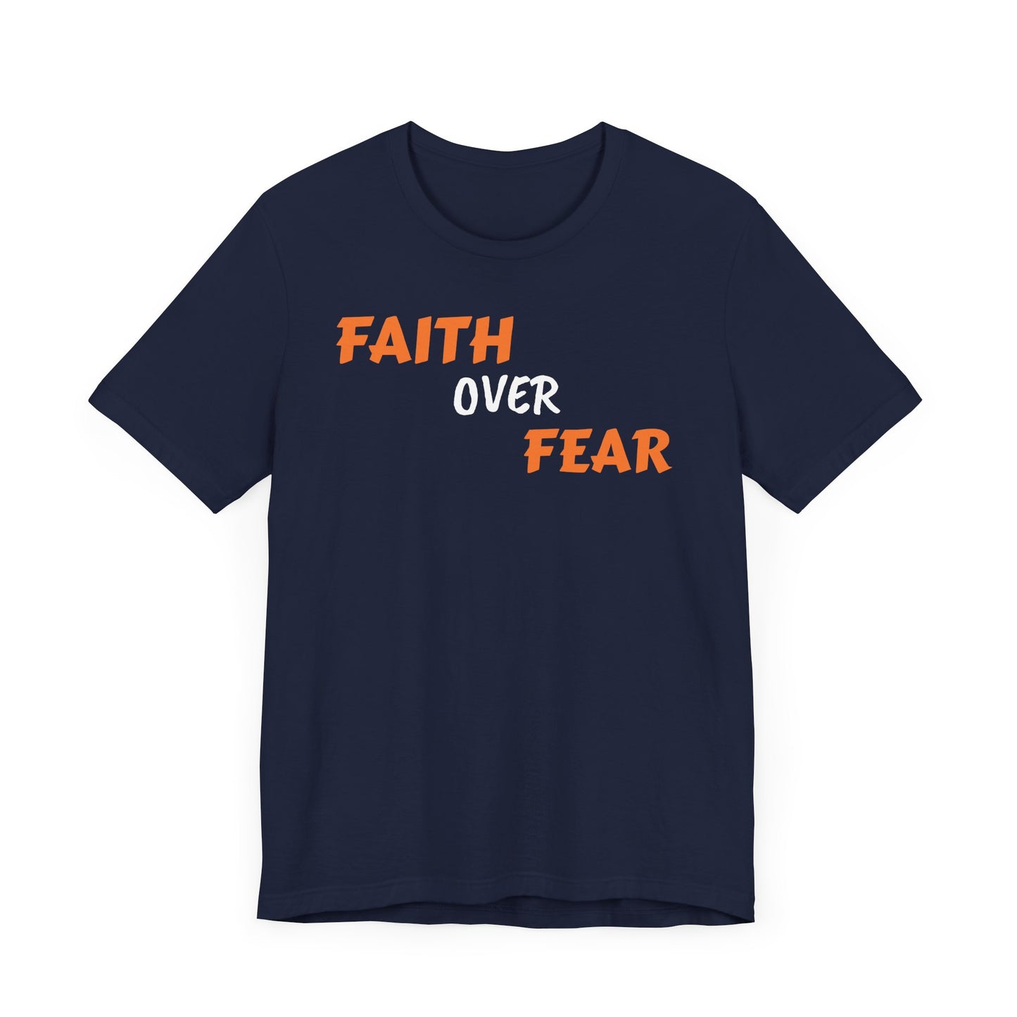 Faith Over Fear Unisex Jersey Short Sleeve Tee - Motivational Graphic Tee