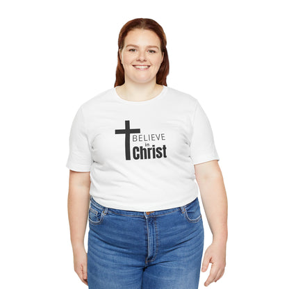 Unisex Faith Tee - "Believe in Christ" Short Sleeve Shirt