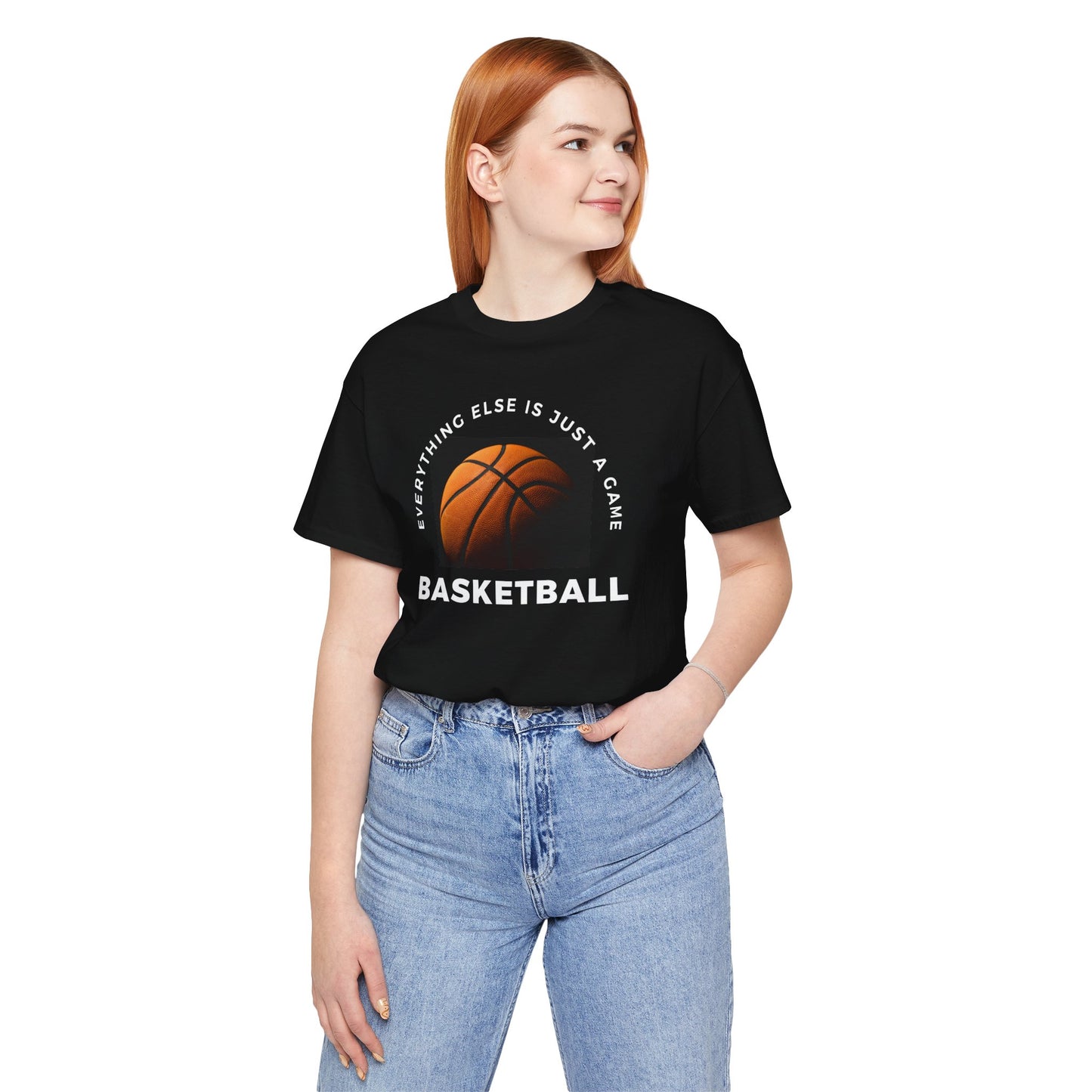 Unisex Basketball Tee - "Everything Else Is Just a Game"