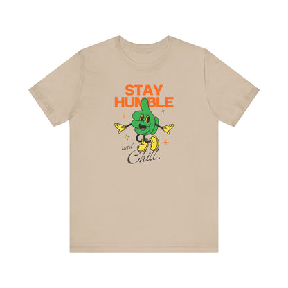 Stay Humble Unisex Jersey Tee - Chill Vibe Graphic T-Shirt