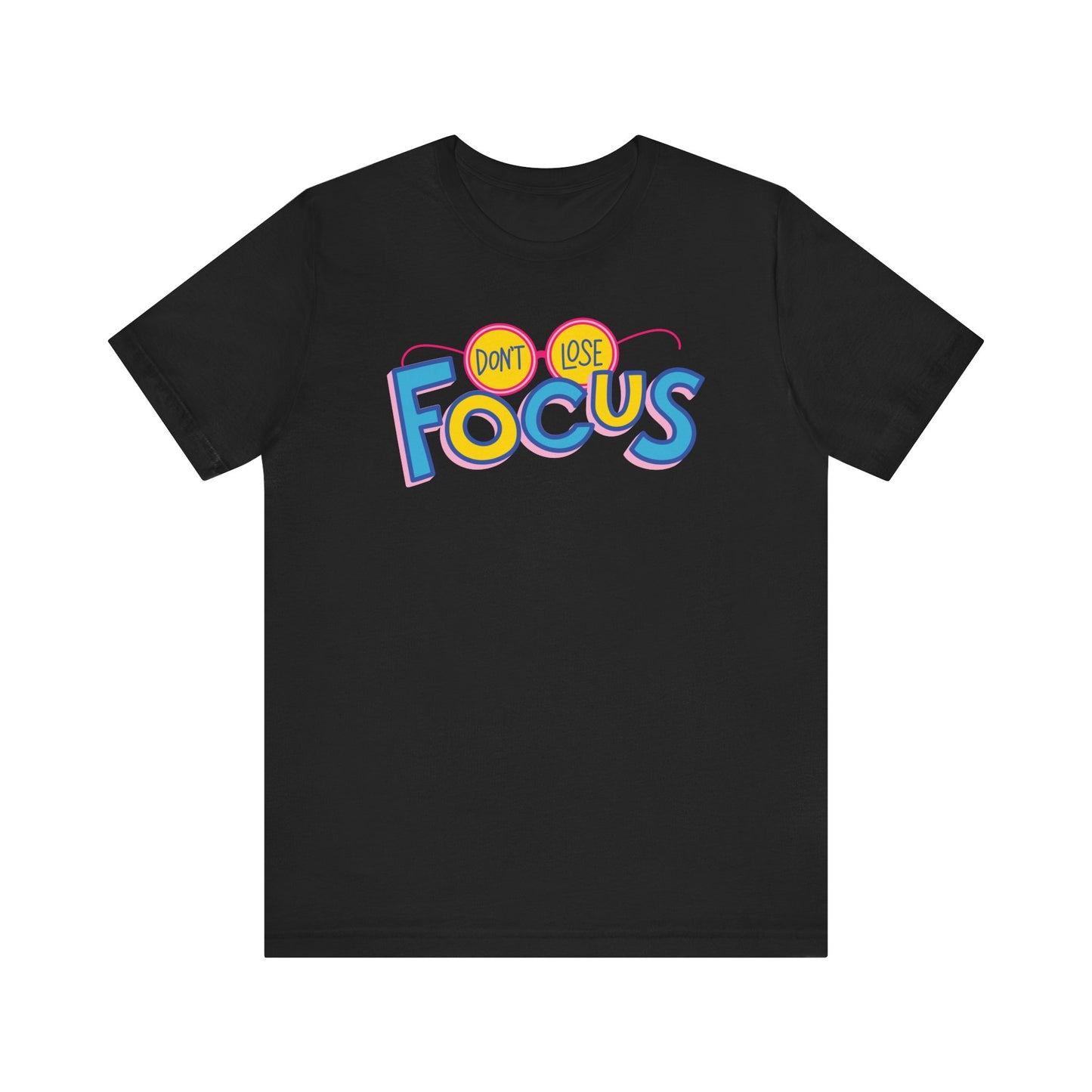 Don't Lose Focus Unisex Tee