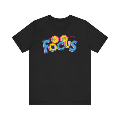 Camiseta unisex No pierdas el foco 